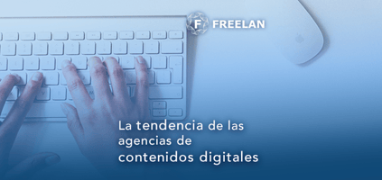 tendencias de agencias de contenidos digitales